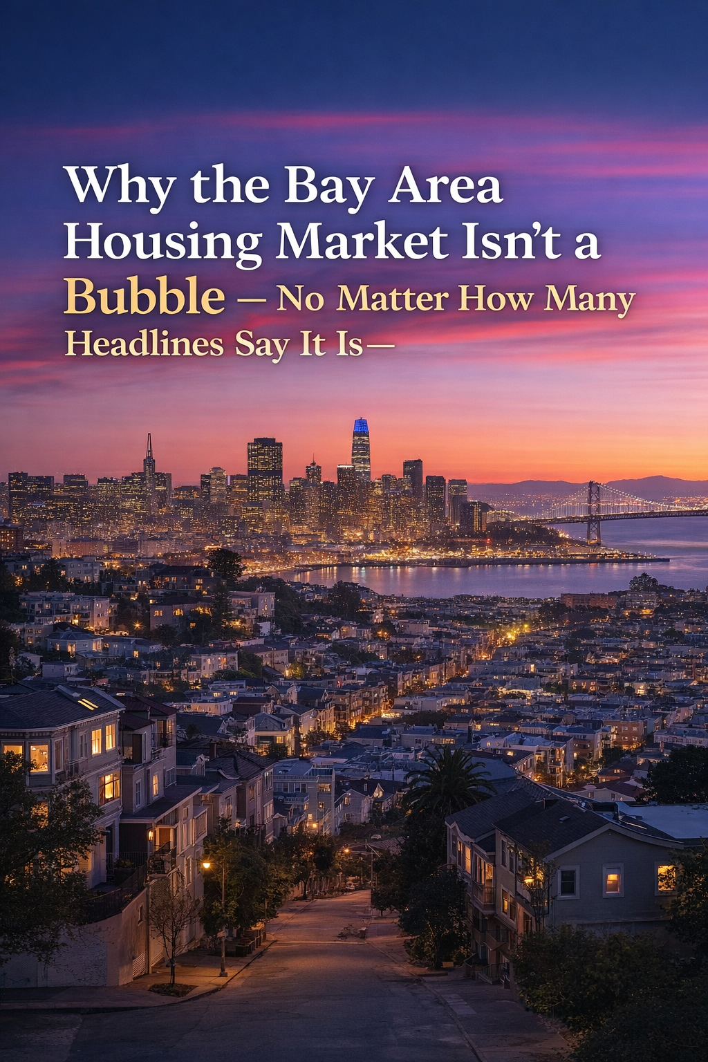We are not in a Bubble in the Bay Area Housing Market